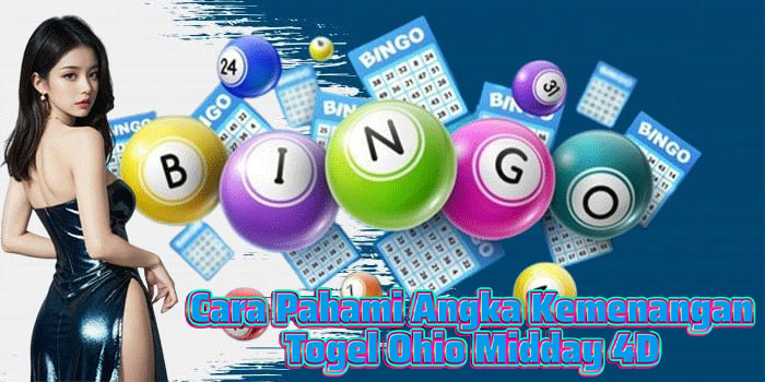 Cara Pahami Angka Kemenangan Togel Ohio Midday 4D