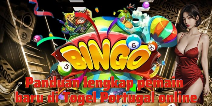 Panduan lengkap pemain baru di Togel Portugal online