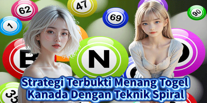 Strategi Terbukti Menang Togel Kanada Dengan Teknik Spiral