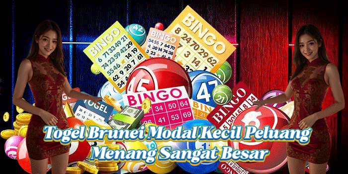 Togel Brunei Modal Kecil Peluang Menang Sangat Besar