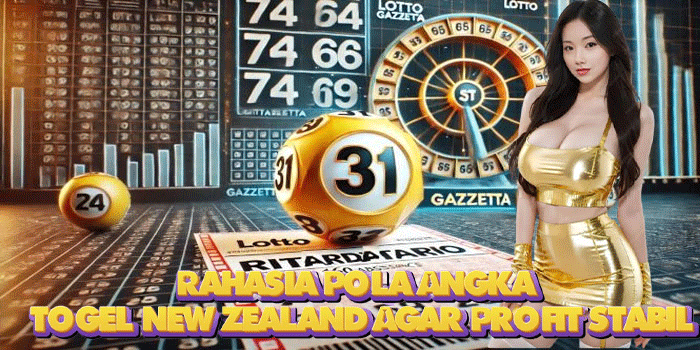 Rahasia Pola Angka Togel New Zealand Agar Profit Stabil